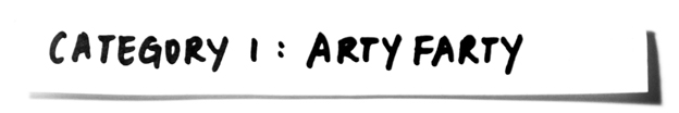 Category 1 - Arty Farty