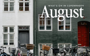What’s On in Copenhagen: Events in August 2025
